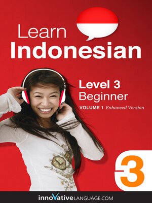 cover image of Learn Indonesian - Level 3: Beginner, Volume 1
